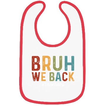 Discover Bruh We Back Teachers Start Back To School Bibs