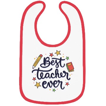 Discover Best Teacher Ever , Teacher Bibs