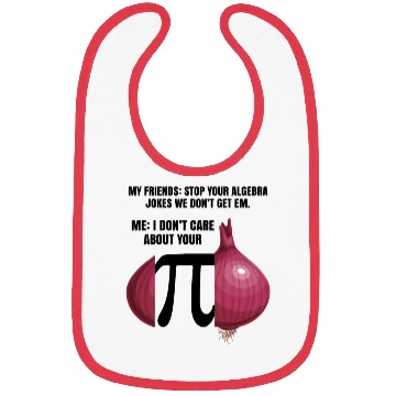 Discover My Friend Stop Your Algebra Joke Opinion Onion Pi Bibs