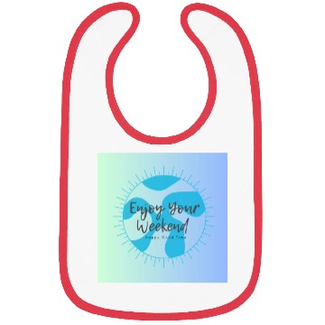 Discover Enjoy Your Weekend Bibs