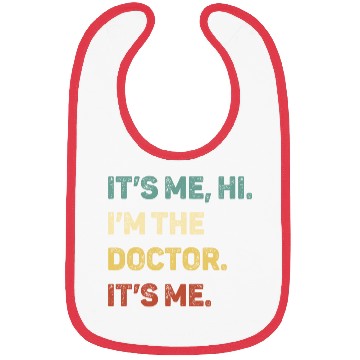 Discover It s Me Hi I m The Doctor It s Me Funny Bibs