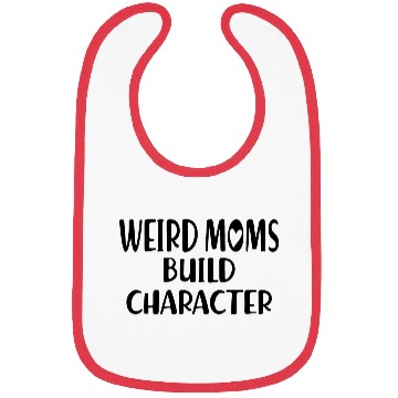 Discover Weird Mom build character b Bibs
