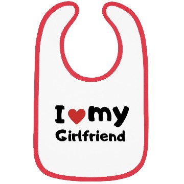 Discover I Love My Girlfriend Bibs: Affection, Devotion, Rom