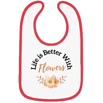Discover Life is Better with Flowers Bibs