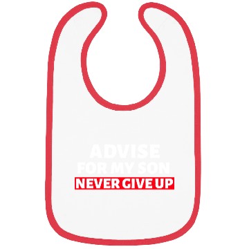 Discover Advice for my son Never give up Bibs