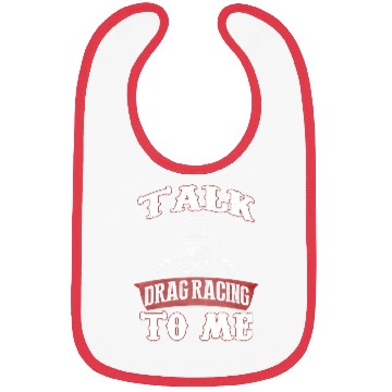Discover talk drag racing to me Bibs