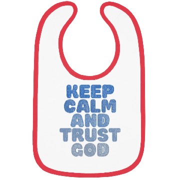 Discover Keep Calm And Trust God Bibs