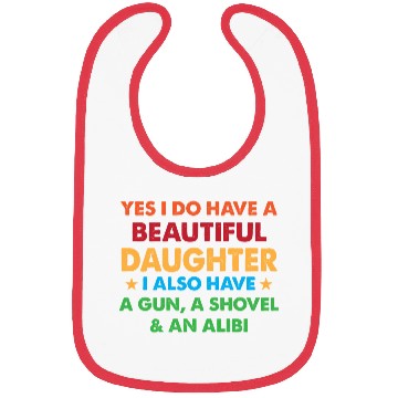 Discover Yes I Do Have A Beautiful Daughter Bibs