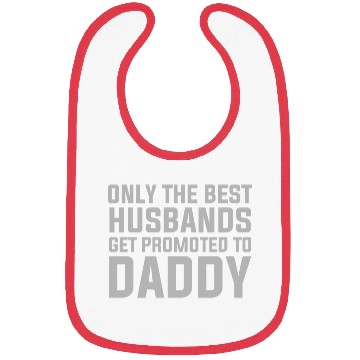 Discover Only The Best Husbands Get Promoted To Daddy Bibs