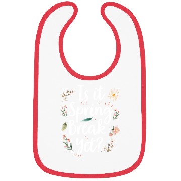 Discover Is It Spring Break Yet Funny Spring Teacher Bibs
