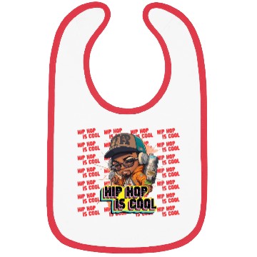 Discover Hip Hop Is Cool Quotes And Awesome Design Bibs