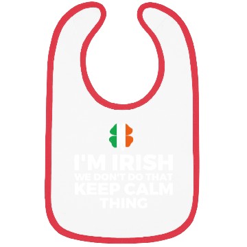 Discover I'm Irish We Don't Do That Keep Calm Thing Bibs