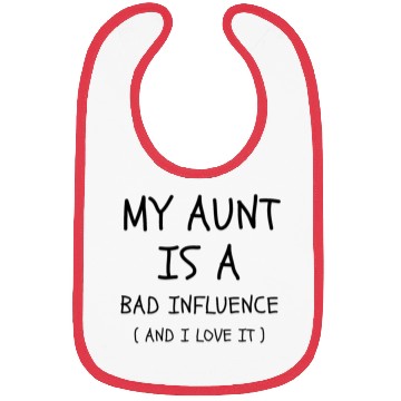 Discover My Aunt Is A Bad Influence And I Love It Funny Bibs