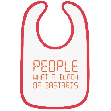 Discover People What A Bunch Of Bastards Bibs