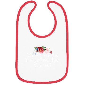 Discover Your Favorite Babysitter Has Arrived Bibs