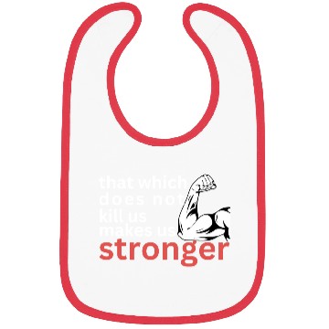 Discover that which does not us makes us stronger Bibs