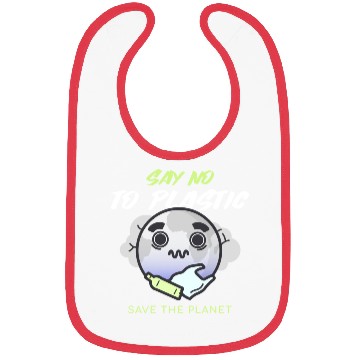 Discover Say No To Plastic Save The Planet Bibs