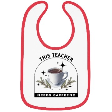 Discover This Teacher Needs Caffeine - Coffee is magic Bibs