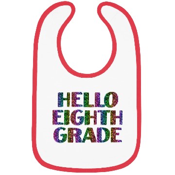 Discover Hello Eighth Grade 8th Grade Back To School Teache Bibs