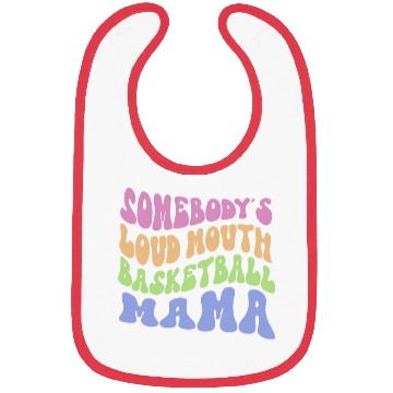 Discover Somebody s Loud Mouth Basketball Mama Bibs
