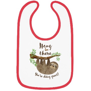 Discover Sloth Hang In There You re Doing Great Bibs