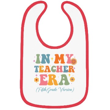 Discover In My Teacher Era 5th Grade Version 5th Grade Bibs