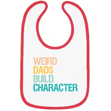 Discover Weird Dads Build Character Funny Bibs For Men