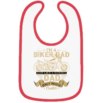 Discover I m A Biker Dad Just Like A Normal Dad Only Much Bibs