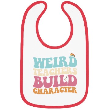 Discover Weird Teachers Build Character Groovy Retro Bibs