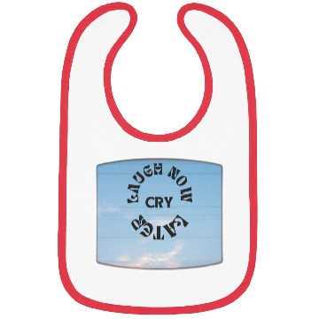 Discover LAUGH NOW CRY LATER NEW DESIGN OBO87 Bibs