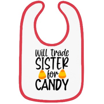 Discover Will Trade Sister For Candy Bibs