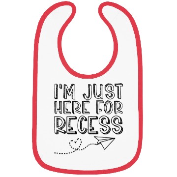 Discover I'm Just Here For Recess Funny Back To School Bibs