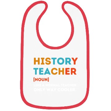 Discover History Teacher Like a Normal Teacher Only Way Coo Bibs