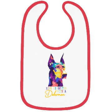 Discover Life Is Better With A Doberman dog lover Bibs