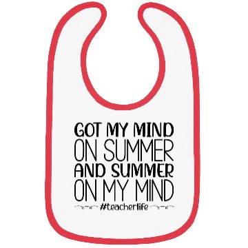 Discover Got My Mind On Summer Teacher Life Bibs