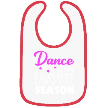 Discover Dance Is My Favorite Season Dancing Quote Bibs
