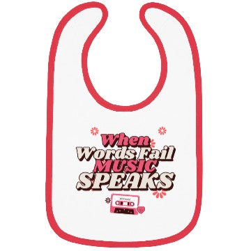 Discover When words fail music speaks Bibs