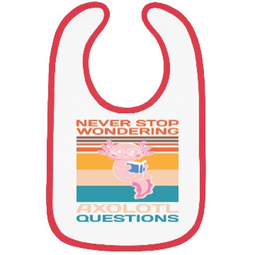 Discover Never Stop Wondering Axolotl Questions Bibs