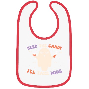 Discover Keep the candy I will take Wine Bibs