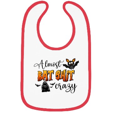Discover Almost Bat Shit Crazy Bibs