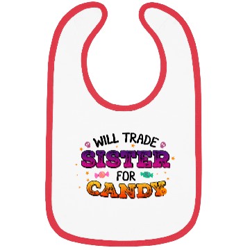 Discover Will Trade Sister For Candy Bibs