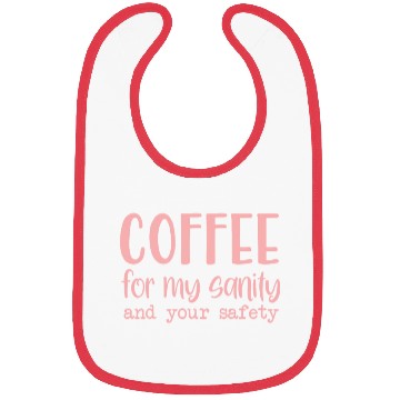 Discover Coffee For My Sanity Coffee Lover Bibs