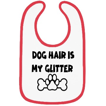 Discover Dog hair is my glitter ,dogs lover , cute , paw Bibs