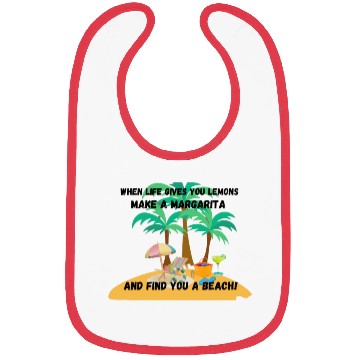 Discover "When life gives you lemons, make a margarita Bibs
