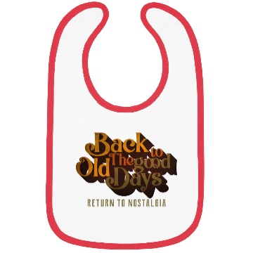 Discover BACK TO THE GOOD OLD DAYS RETURN TO NOSTALGIA Bibs
