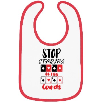 Discover Stop Staring At My Cards Poker Lover Bibs