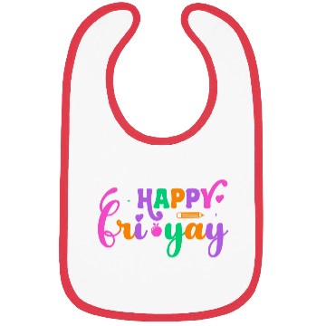 Discover Happy Fri Yay Friday Funny Teacher Life Happy Bibs