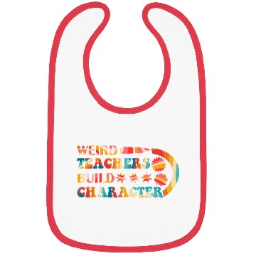 Discover Weird Teachers Build Character Bibs