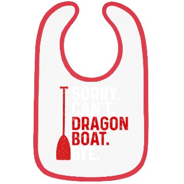 Discover Funny Sorry. Can't. Dragon Boat. Bye Racing Paddle Bibs