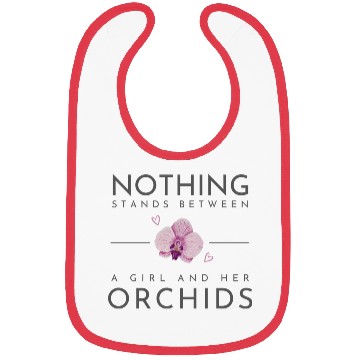 Discover Nothing Stands Between A Girl And Her Orchids Bibs